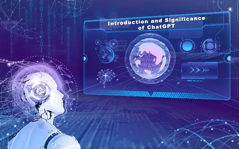 Introduction and Significance of ChatGPT